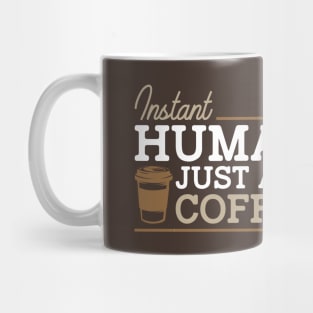 Just Add Coffee Mug